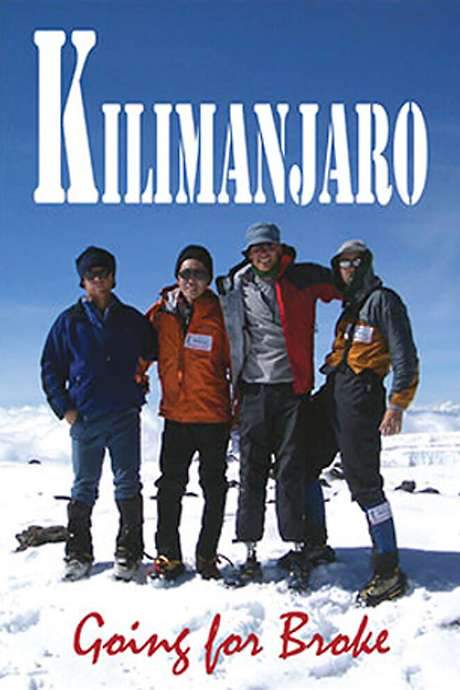 Kilimanjaro: Going For Broke (2004) movie poster
