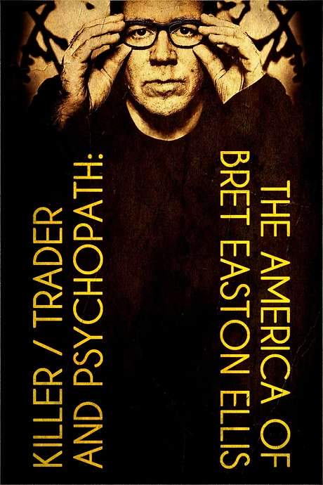 Killer, Trader and Psychopath: The America of Bret Easton Ellis (2021) movie poster