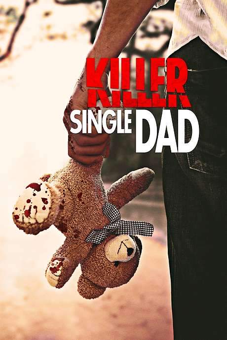 Killer Single Dad (2018) movie poster