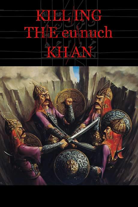 Killing the Eunuch Khan (2021) movie poster