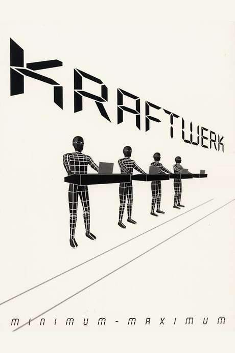 Kraftwerk: Minimum-Maximum (2005) movie poster