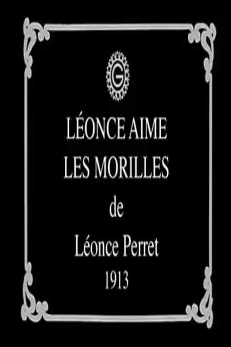 Léonce Loves Morels (1913) movie poster