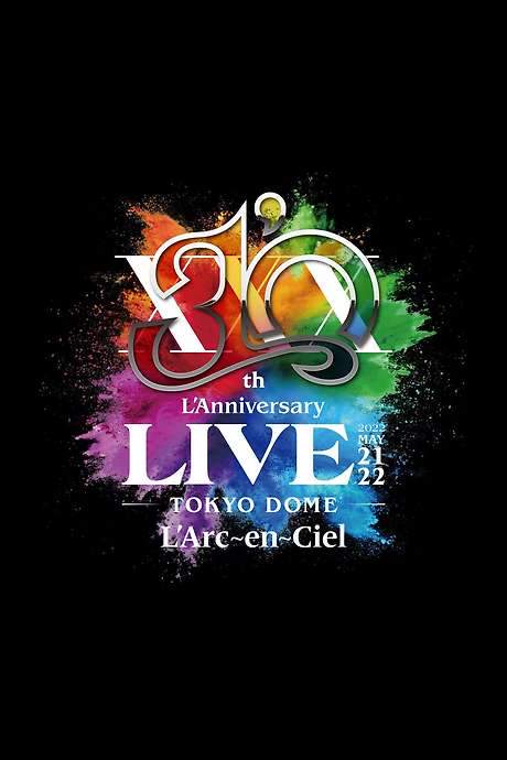 L’Arc~en~Ciel – 30th L’Anniversary LIVE (2022) movie poster