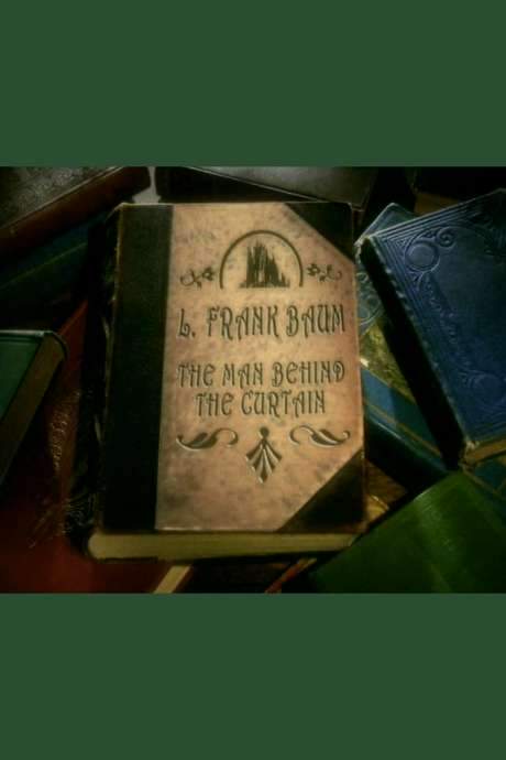 L. Frank Baum: The Man Behind the Curtain (2005) movie poster
