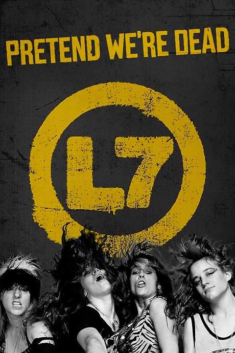 L7: Pretend We’re Dead (2017) movie poster