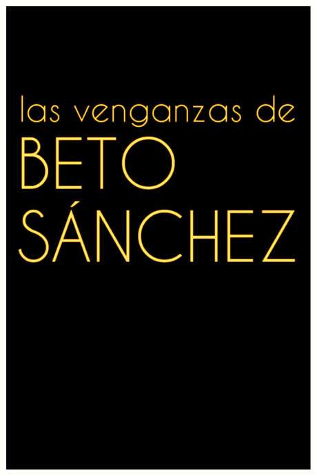 Las venganzas de Beto Sánchez (1973) movie poster