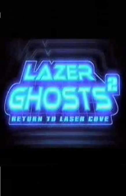 Lazer Ghosts 2: Return to Laser Cove (2008) movie poster