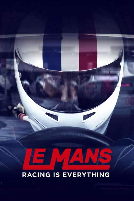 Le Mans: Racing Is Everything (2017) movie poster