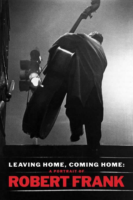 Leaving Home, Coming Home: A Portrait of Robert Frank (2004) movie poster