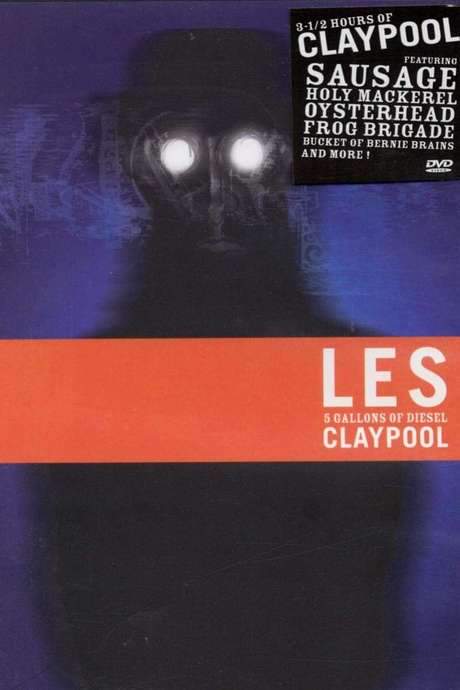 Les Claypool: 5 Gallons Of Diesel (2005) movie poster