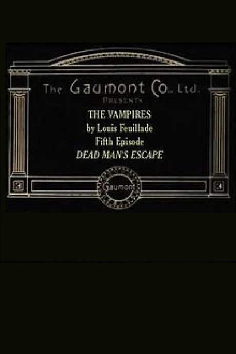 Les Vampires: Episode Five - Dead Man’s Escape (1916) movie poster