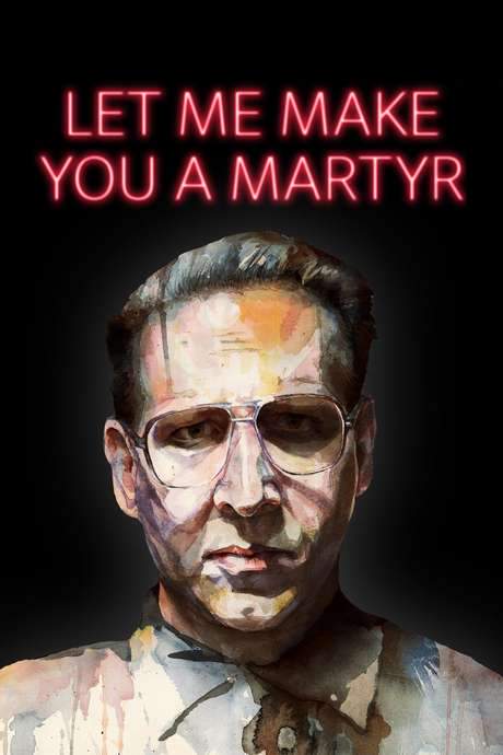 Let Me Make You a Martyr (2016) movie poster