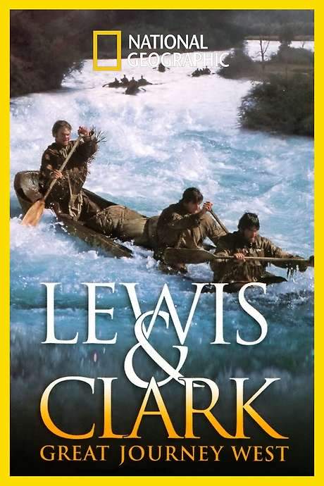 Lewis & Clark: Great Journey West (2002) movie poster