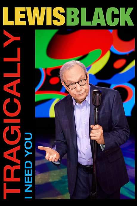 Lewis Black: Tragically, I Need You (2023) movie poster