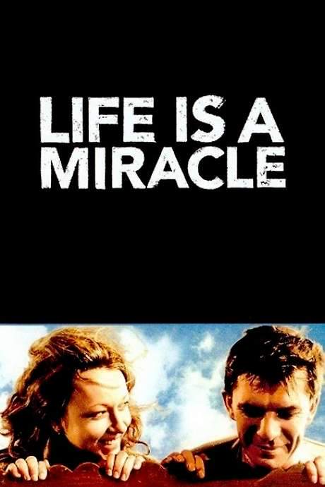 Life Is a Miracle (2004) movie poster
