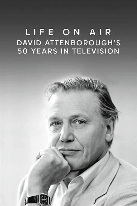 Life on Air: David Attenborough’s 50 Years in Television (2002) movie poster