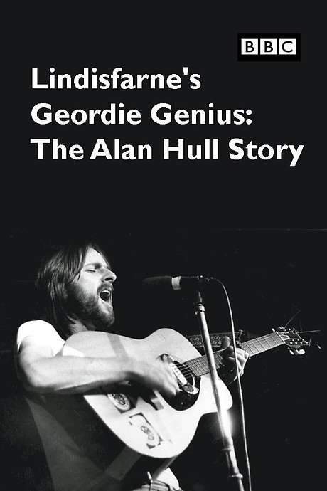 Lindisfarne’s Geordie Genius: The Alan Hull Story (2021) movie poster