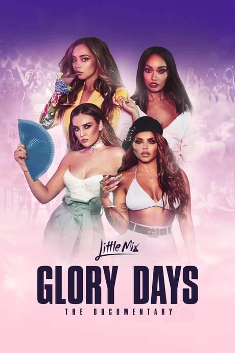 Little Mix: Glory Days - The Documentary (2017) movie poster