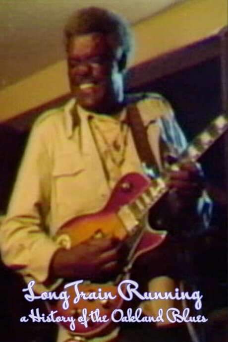 Long Train Running: A History of the Oakland Blues (1981) movie poster