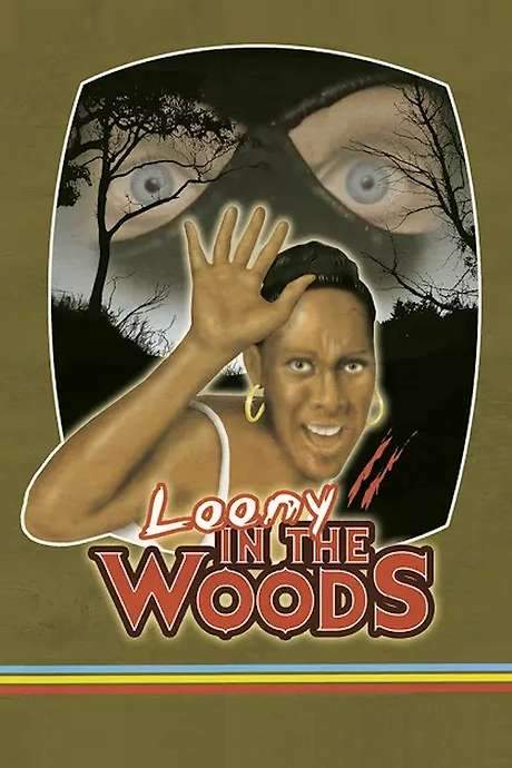 Loony in the Woods (2006) movie poster