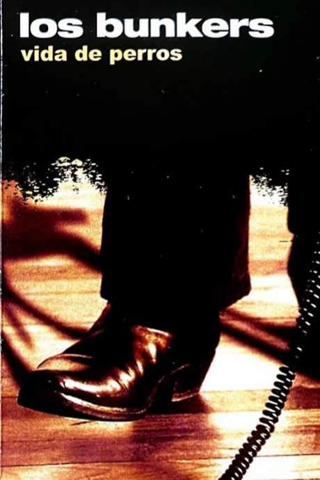 Los Bunkers: Dog’s Life (2006) movie poster
