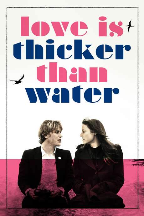 Love Is Thicker Than Water (2016) movie poster