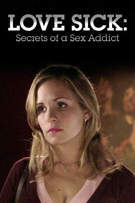 Love Sick: Secrets of a Sex Addict (2008) movie poster