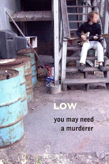 Low: You May Need a Murderer (2008) movie poster
