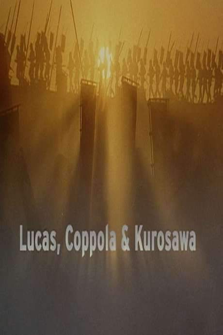 Lucas, Coppola & Kurosawa (2005) movie poster