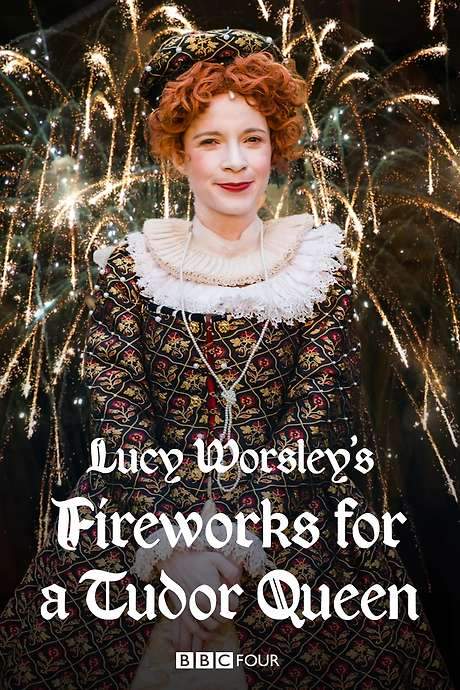 Lucy Worsley’s Fireworks for a Tudor Queen (2018) movie poster
