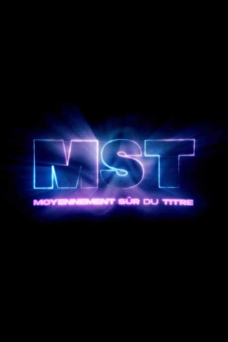 MST : Moyennement Sûr du Titre (2022) movie poster