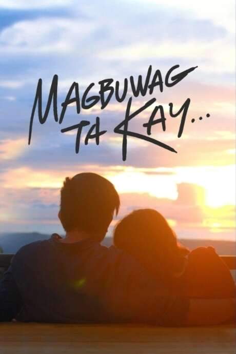 Magbuwag Ta Kay… (2017) movie poster