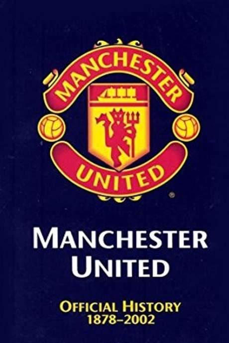 Manchester United: The Official History 1878-2002 movie poster