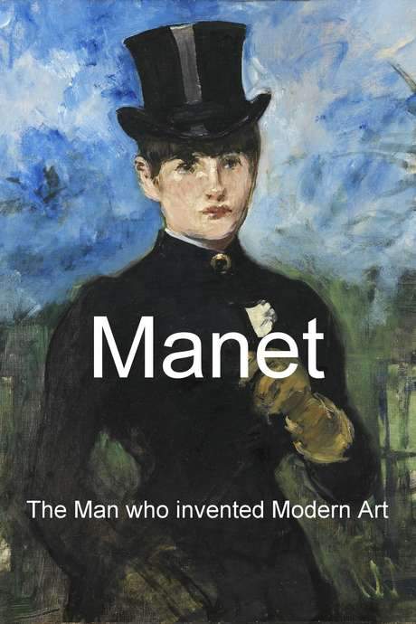 Manet: The Man Who Invented Modern Art (2009) movie poster