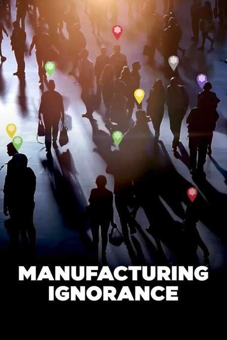 Manufacturing Ignorance (2020) movie poster