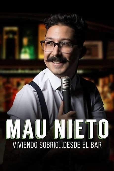 Mau Nieto: viviendo sobrio… desde el bar (2018) movie poster