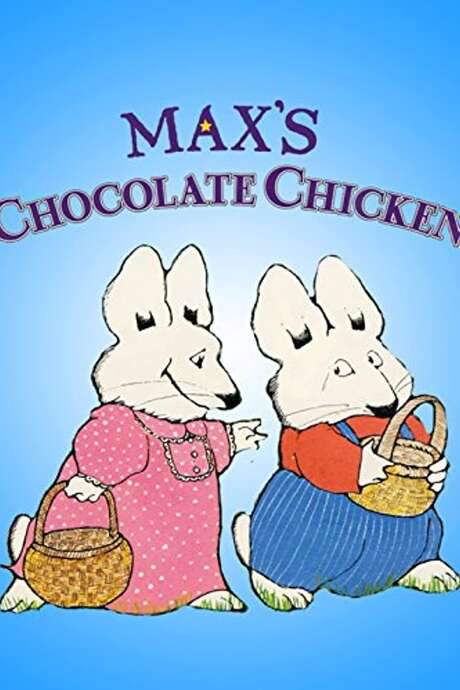 Max’s Chocolate Chicken (1991) movie poster