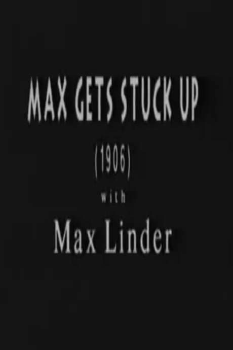 Max Gets Stuck Up (1910) movie poster