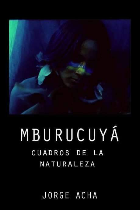 Mburucuyá: Portraits of Nature (1991) movie poster