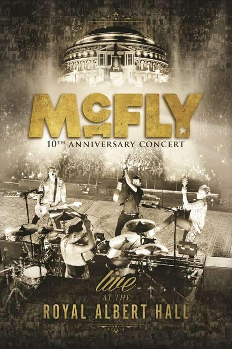 McFly: 10th Anniversary Concert - Live at the Royal Albert Hall (2013) movie poster