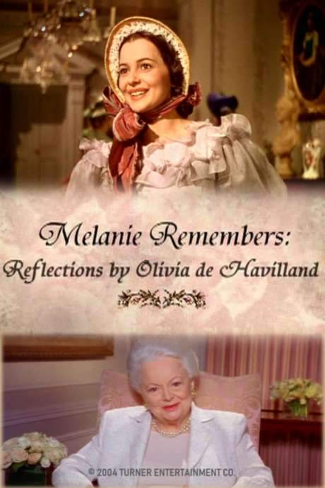 Melanie Remembers: Reflections by Olivia de Havilland (2004) movie poster