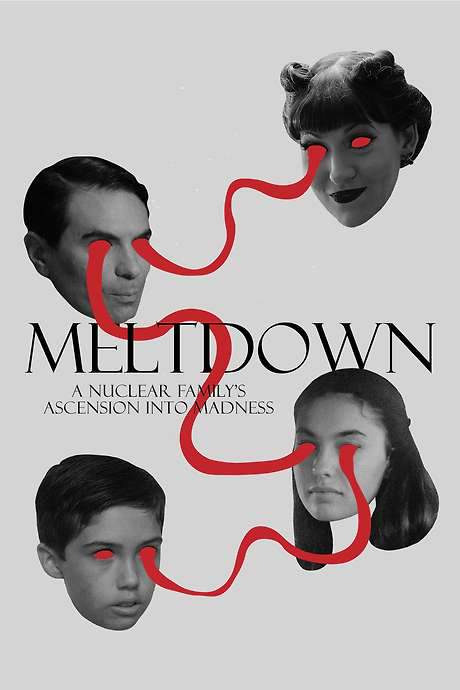 Meltdown: A Nuclear Family’s Ascension into Madness (2023) movie poster