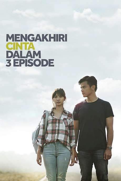 Mengakhiri Cinta dalam 3 Episode (2018) movie poster