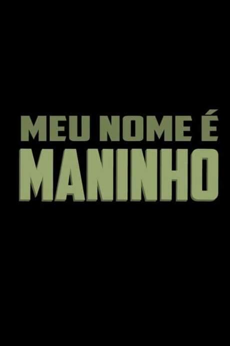 Meu Nome é Maninho (2014) movie poster