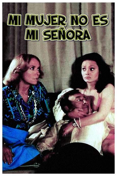Mi Mujer no es mi señora (1978) movie poster