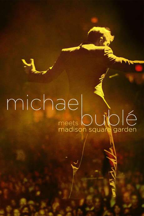 Michael Bublé Meets Madison Square Garden (2009) movie poster