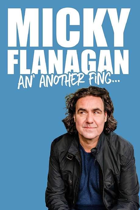 Micky Flanagan - An’ Another Fing Live (2017) movie poster