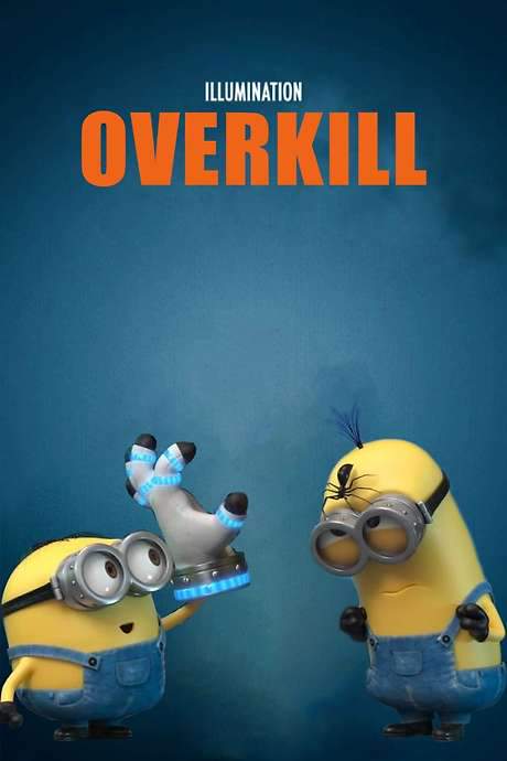 Minion Moments: Overkill (2017) movie poster