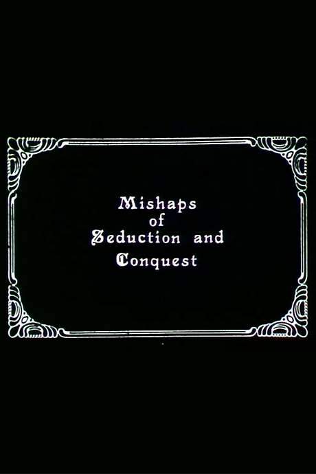 Mishaps of Seduction and Conquest (1984) movie poster
