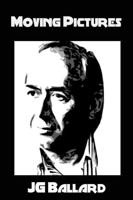Moving Pictures: J.G. Ballard (1990) movie poster